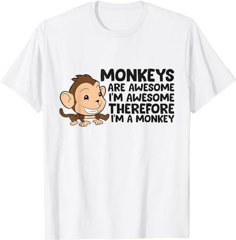 Funny Monkeys Are Awesome I'm A Monkey T-Shirt - Walmart.com