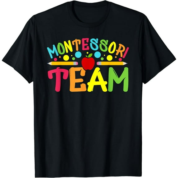 Funny Montessori Team Montessori Teacher Back To School T-Shirt