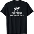 thumbnail image 1 of Funny Moo Money Moo Problems T-shirt Puns Sarcastic Joke, 1 of 3