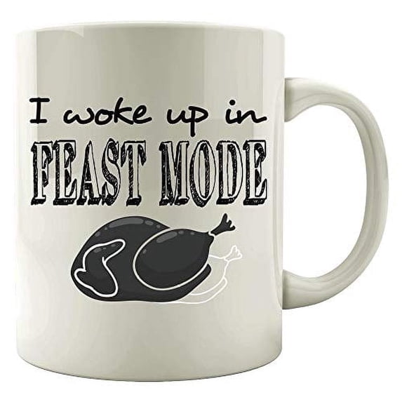 Food Lovers 11 oz Coffee Mug - I Woke Up In Feast Mode White Ceramic Gift