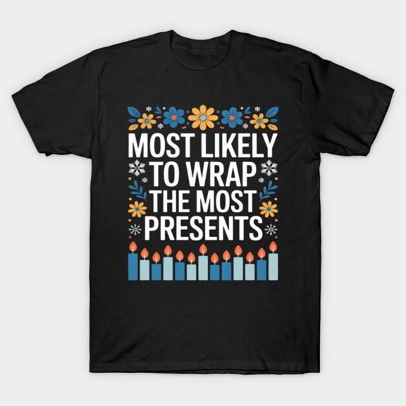 Funny Most Likely To Wrap The Most Presents Hanukkah 2025 Artwork Print, H6973 T-Shirt, for Men and Women, Up to Size 5XL