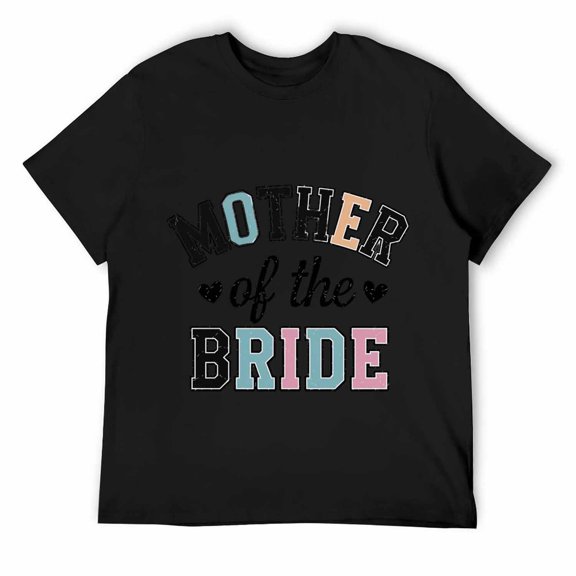 Funny Mother of the Bride Tshirt Funny Gift T-Shirt