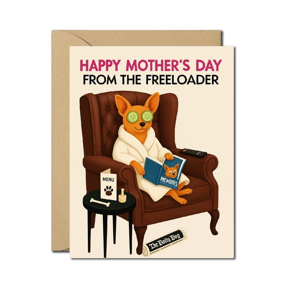 Funny Mother's Day Greeting Card from the Dog - "From the Freeloader" Chihuahua Spa Theme - Blank Inside with Envelope - Perfect Humorous Card for Dog Moms, Pet Lovers