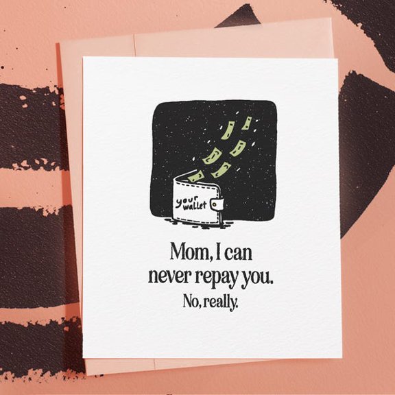 Funny Mother's Day Greeting Card, Mom I Can Never Repay You Humorous Wallet Design, Card for Mom, Birthday or Appreciation Gift from Son or Daughter