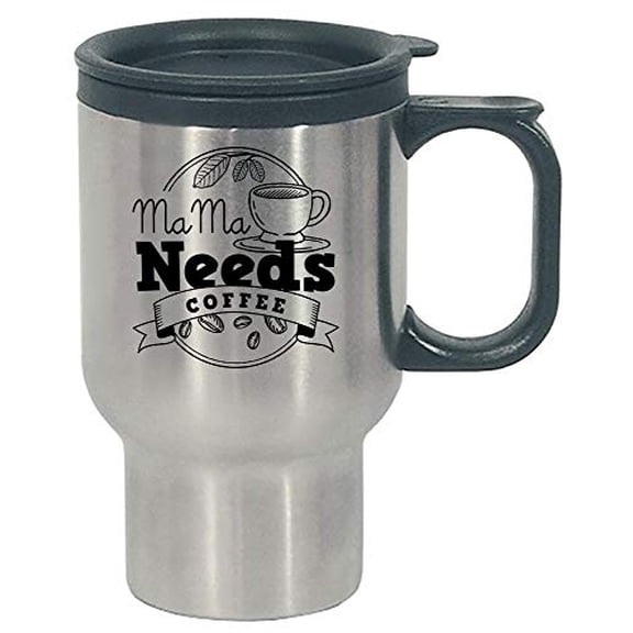 Funny Mother's Day - Mama Needs Coffee - Mom Parent Caffeine Humor - Stainless Steel Travel Mug
