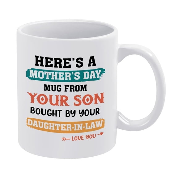 Funny Mother's Day Mug,11oz "From Your Son Bought By Your Daughter-In-Law" - Gift for Mother-In-Law on Birthday Anniversary, Coffee Cup