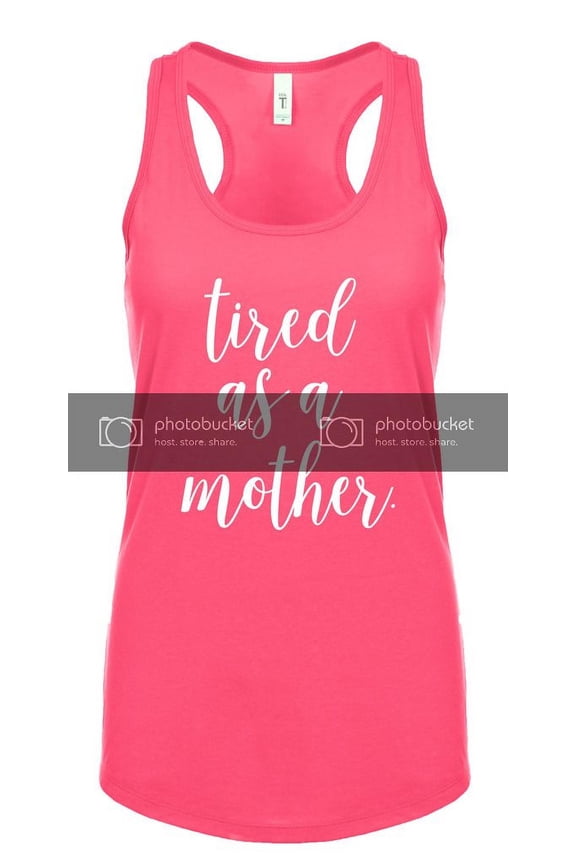 Funny Mother's Day Tired As A Mother Ladies Racerback Tank Top-XXL Hot Pink