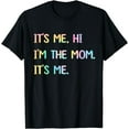 thumbnail image 1 of Funny Mothers Day Gift Tie Dye Its Me Hi I'm The Mom Its Me T-Shirt, 1 of 3