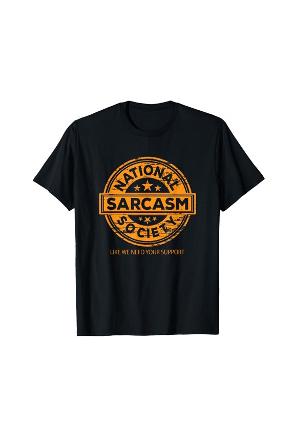 Funny Motivational Sarcasm Society T-Shirt for Creative Expression and Humor