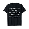 thumbnail image 1 of Funny Motorcycle Stuff For Men I Work Hard So My Motorcycle T-Shirt, 1 of 5