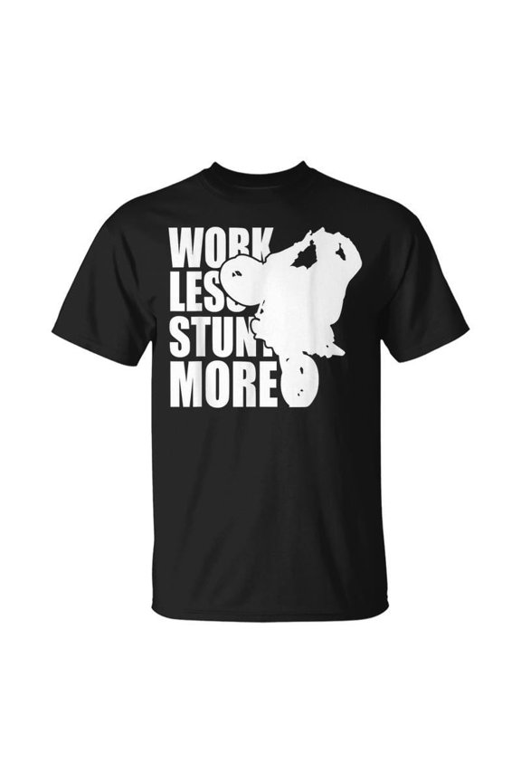 Funny Motorcycle Stunt Rider Graphic Tee - Work Less Stunt More Motivational Biker T-Shirt - Retro Street Bike Wheelie Apparel for Men and Women