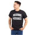 thumbnail image 1 of Funny Mourning Mornings Sarcastic Plus Size Crewneck Graphic Tee Shirt Brisco Brands 2X, 1 of 4