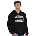 thumbnail image 1 of Funny Mourning Mornings Sarcastic Unisex Fleece Graphic Zip Up Hoodie Brisco Brands 2X, 1 of 5