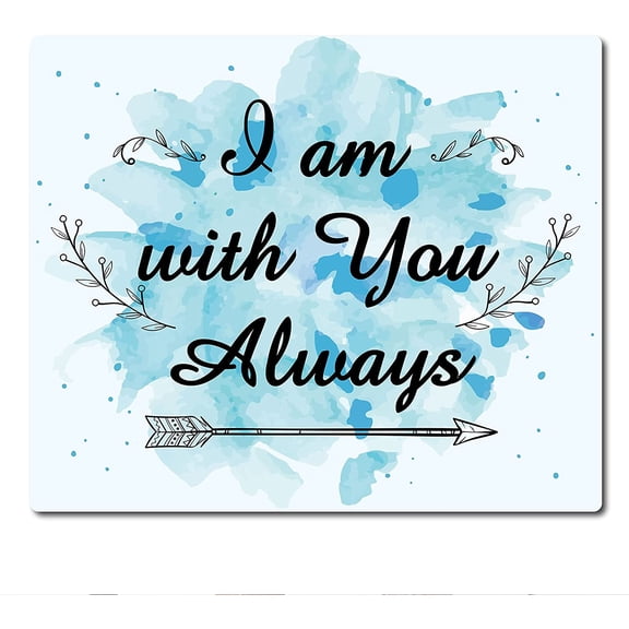 Funny Mouse Pads Waterproof Mouse Mat Pad Desk Accessories Stitched Edges Premium-Textured Non-Slip Rubber I Am with You Always Rectangle DIY