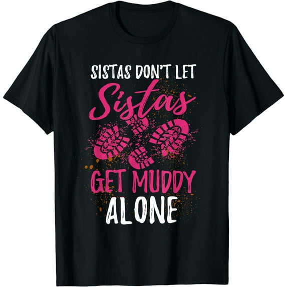 Funny Mud Run Mudder Muddy Sistas Mud Squad T-Shirt