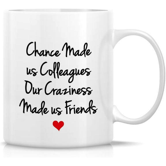 Funny Mug - Chance Made Us Colleagues Craziness Made Us Friends 11 Oz Ceramic Coffee Mugs - Funny, Sarcasm, Motivational, Inspirational birthday gifts for friends, coworkers, employer, buddy