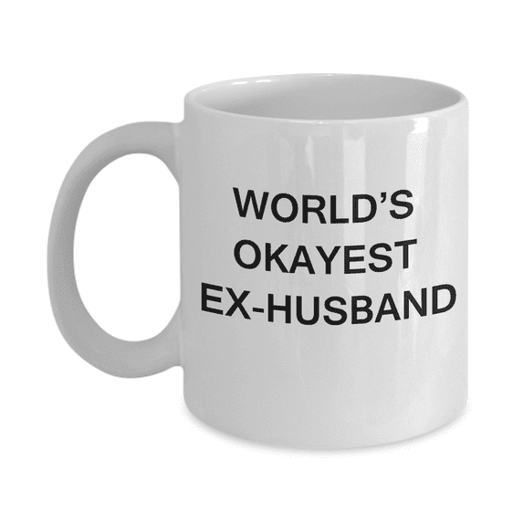Funny Mug, Gifts For Ex-Husbands - World's Okayest Ex-Husband - Porcelain White Funny Coffee Mug & Coffee Cup Gifts 11 oz