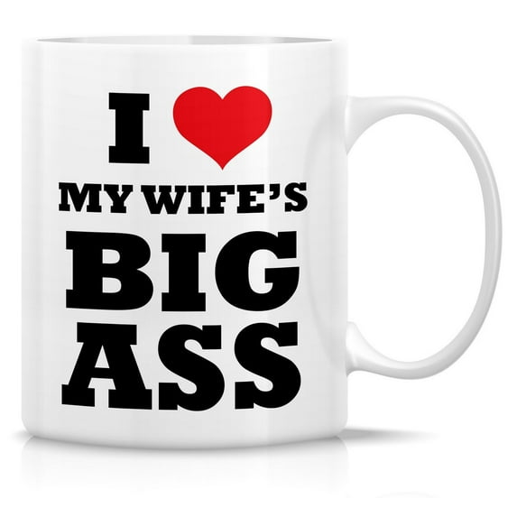 Funny Mug - I Love My Wife's Big Ass Ceramic Coffee Mugs - Funny, Sarcasm, Sarcastic, Motivational, Inspirational birthday gifts for husband, wife, boyfriend, girlfriend, friends 11oz