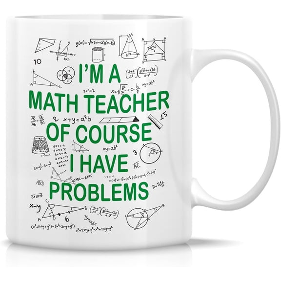 Funny Mug - I'm A Math Teacher Of Course I Have Problems 11 Oz Ceramic Coffee Mugs - Funny, Sarcastic, Motivational, Inspirational birthday gifts for friends, coworkers, siblings, dad or mom