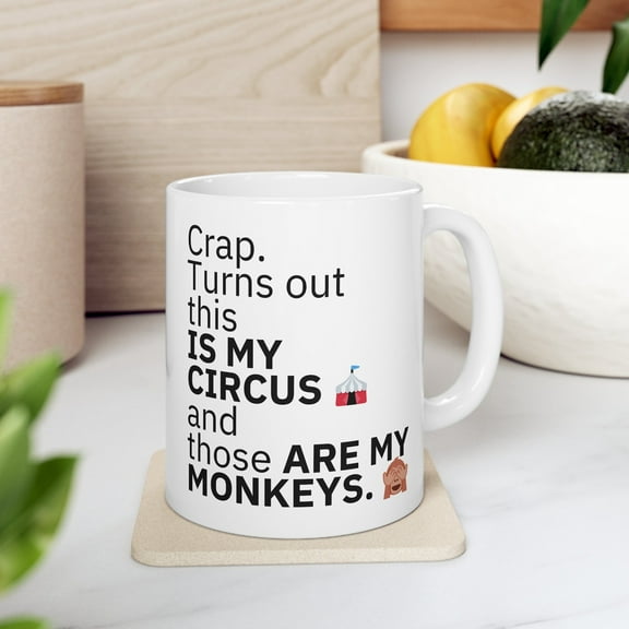 Funny Mug | Not My Circus Not My Monkeys | This Is My Circus These Are My Monkeys Mug | Not My Circus Mug | Sarcasm Mug | Sarcastic Gift