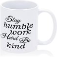 thumbnail image 1 of Funny Mug Stay Humble Work Hard Be Kind Family Coffee Mugs Funny Words Coffee Mug 11oz Ceramic Inspirational Quote Cup Novelty Present for Friends Coworkers Employee Thoughtful Graduation, 1 of 5