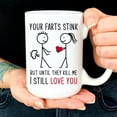 thumbnail image 1 of Funny Mug Your Farts Stink But I Still Love You Mug For Couple Love Husband Wife Boyfriend Girlfriend Family Couple Mug Couple Gifts 11 OZ Mugs, 1 of 4