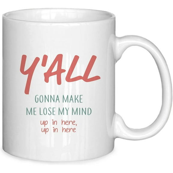 Funny Mugs, Y''all Gonna Make Me Lose My Mind Sarcastic Inappropriate Coffee Mugs for Women Men, Funny Coffee Mugs Adult Humor, Funny Sarcastic Gifts for Women Men Coworkers, Ceramic Coffee Mug 11 oz