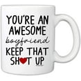 thumbnail image 1 of Funny Mugs for Boyfriend - You‘re An Awesome Boyfriend Keep That Up 11 Ounce Novelty Coffee Mug, 1 of 7