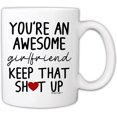 thumbnail image 1 of Funny Mugs for Girlfriend - You‘re An Awesome Girlfriend Keep That Up 11 Ounce Novelty Coffee Mug, 1 of 7