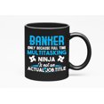 thumbnail image 1 of Funny Multitasking Ninja Banker, Black 11oz Ceramic Mug, 1 of 5