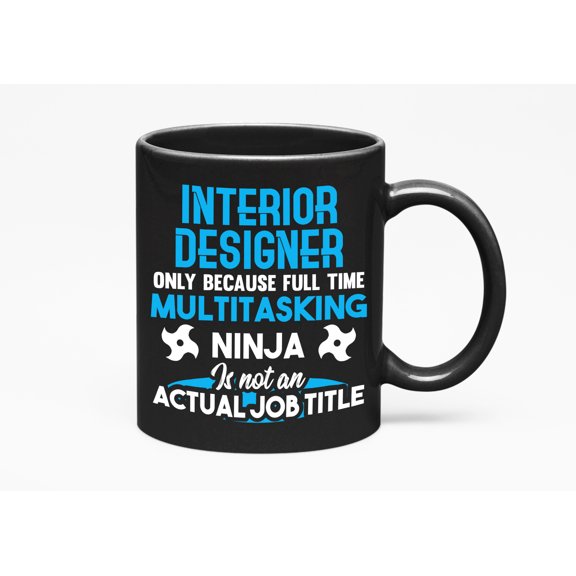 Funny Multitasking Ninja Interior Designers, Black 11oz Ceramic Mug