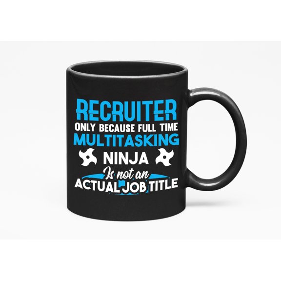Funny Multitasking Ninja Recruiter, Black 11oz Ceramic Mug