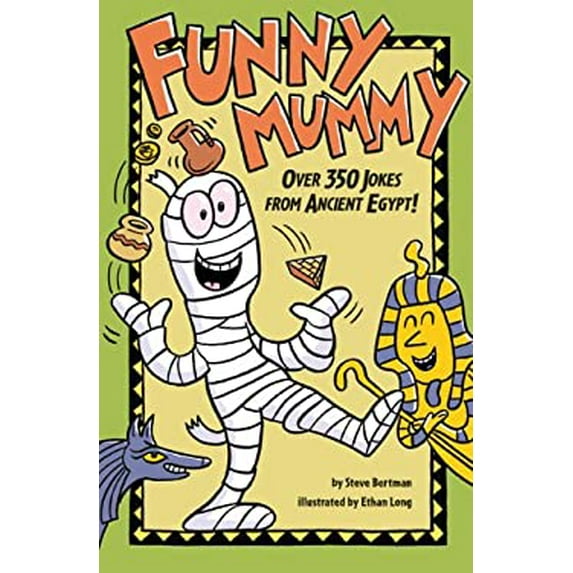 Pre-Owned Funny Mummy: Over 350 Jokes from Ancient Egypt! (Paperback) 1402769105 9781402769108