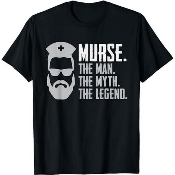 Funny Murse T-Shirt Male Nurse Shirt RN LPN CNA T-Shirt