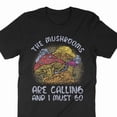 thumbnail image 1 of Funny Mushroom Hunter Fungus Calling Must Go Nature Graphic Tee Shirt,for unisex up to size 5XL, 1 of 2