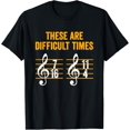 thumbnail image 1 of Funny Music Theory Jokes These Are Difficult Times Musician T-Shirtmen and women can wear, black, white, gifts.S,M,L,XL,2XL,3XL,774XL, 1 of 4