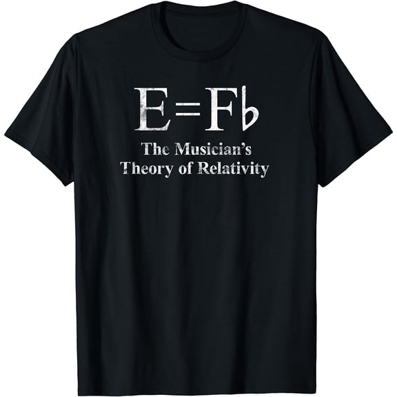 Funny Musician, E equals F Flat, Theory Of Relativity Joke T-Shirt