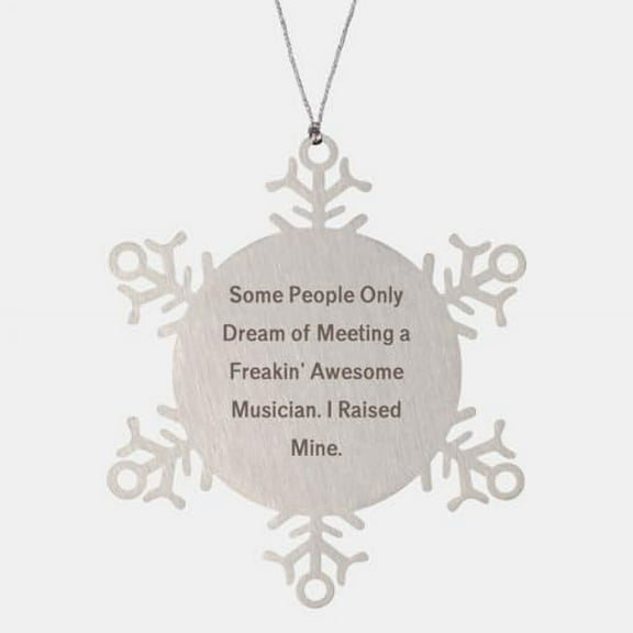 Funny Musician Gifts, Some People Only Dream of Meeting a', Musician Snowflake Ornament from Colleagues, Gifts for Men Women, Birthday Present, Gift Ideas, Unique Gifts, Personalized Gifts, Handmade