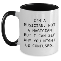 Funny Musician Gifts from Friends - I'm A Musician. Not A Magician... Unique Two Tone Coffee Mugs for Mother's Day