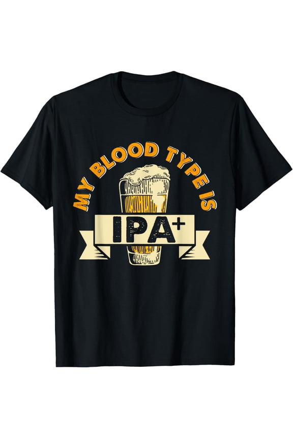 Funny My Blood Type is IPA Design T-Shirt mens t shirt，black，women，funny，misfits，men，journey