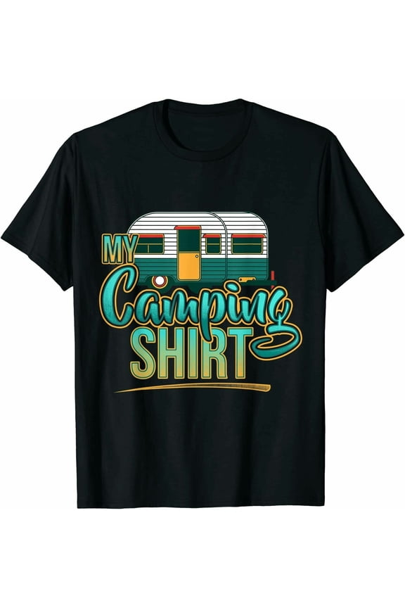 Funny My Camping Shirt Camp RV Campfire Bonfire Dad Gift