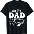 thumbnail image 1 of Funny My Dad Is Getting Married Wedding Proposal T-Shirt, 1 of 4