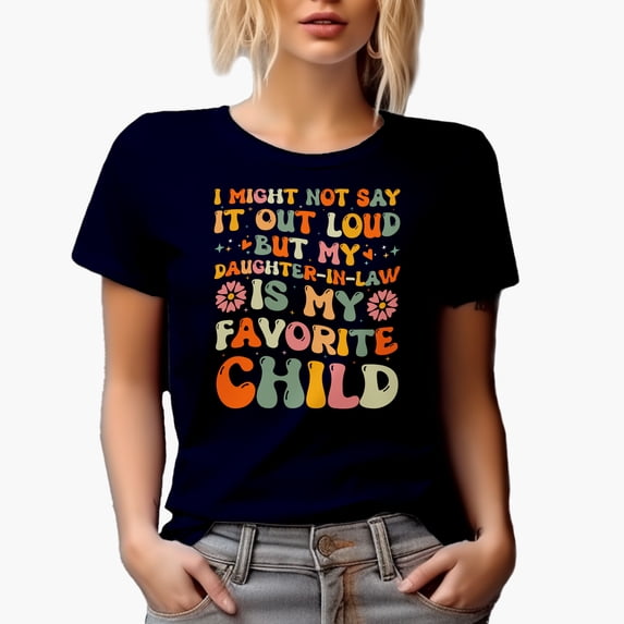Funny My Daughter-In-Law Is My Favorite Child, Family Quote, Groovy Retro Wavy Text Merch Gift, Navy Blue T-Shirt, XL