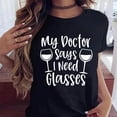 thumbnail image 1 of Funny My Doctor Says Wine T Shirt Girls and Women's Graphic Tee Shirts Casual Tops, 1 of 5