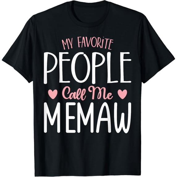 Funny My Favorite People Call Me Memaw Graphic T-Shirt Women Grandma Mother’s Day Gift Casual Short Sleeve Tee