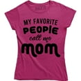 thumbnail image 1 of Funny My Favorite People call me Mom Mothers Day Gift Mother Party Tee, 1 of 4