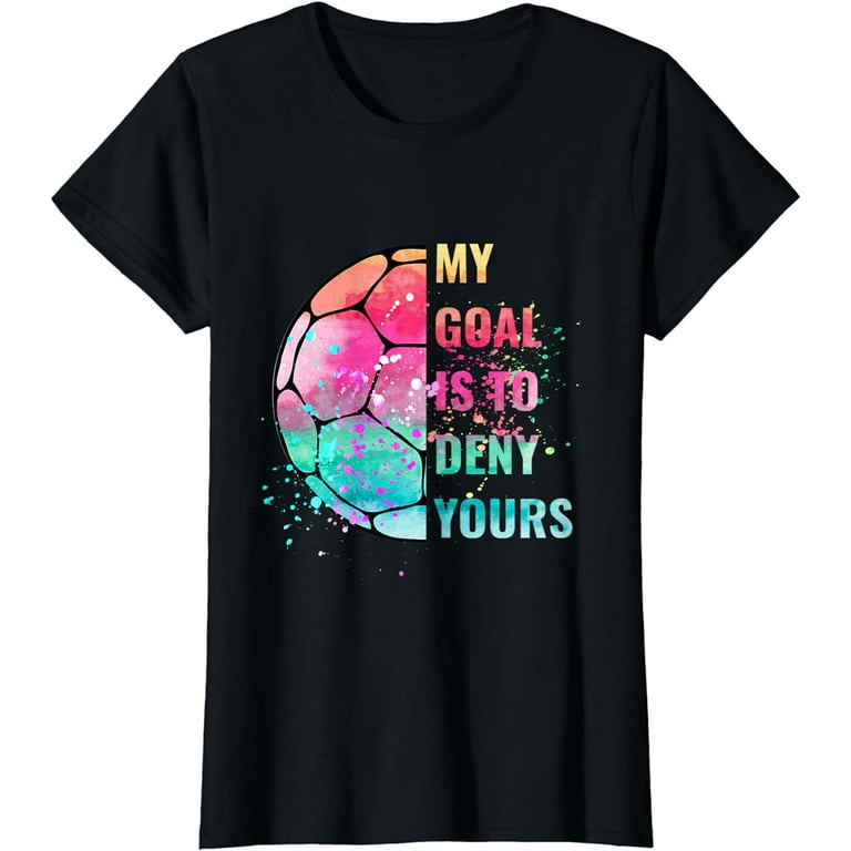 Vintage My Goal Is To Deny Yours Soccer Goalie Distressed T-Shirt Vintage My Goal Is To Deny Yours Soccer Goalie Distressed T-Shirt