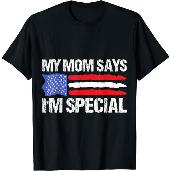 Funny My Mom Says I'm Special Sons Daughters T-Shirt