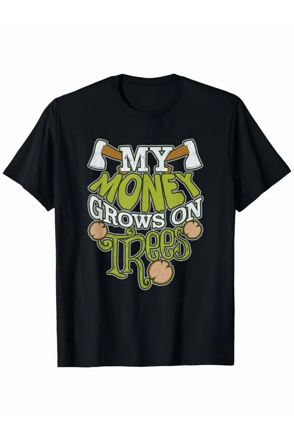 Funny "My Money Grows On Trees" Logging T-Shirt - Lumberjack Forestry Humor, Unisex Casual Short Sleeve Tee for Logging Competitions, Outdoor & Casual Attire (Machine Washable)