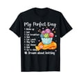 thumbnail image 1 of Funny "My Perfect Day" Knitting Yarn Craft T-Shirt for Hobby Enthusiasts, 1 of 5